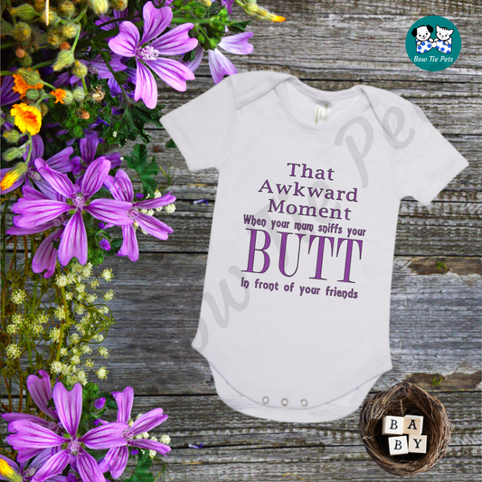 "That awkward moment when your mum sniffs your BUTT In front of your friends" White romper with purple writing